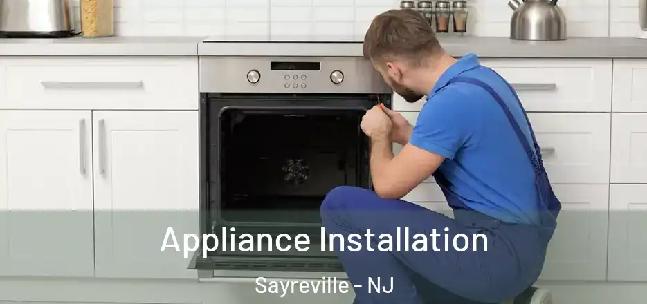 Appliance Installation Sayreville - NJ