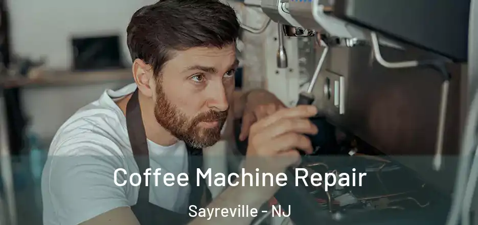  Coffee Machine Repair Sayreville - NJ