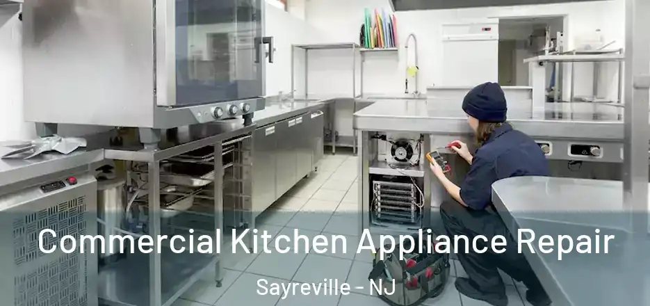  Commercial Kitchen Appliance Repair Sayreville - NJ